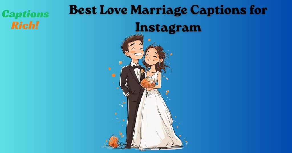 Best Love Marriage Captions for Instagram