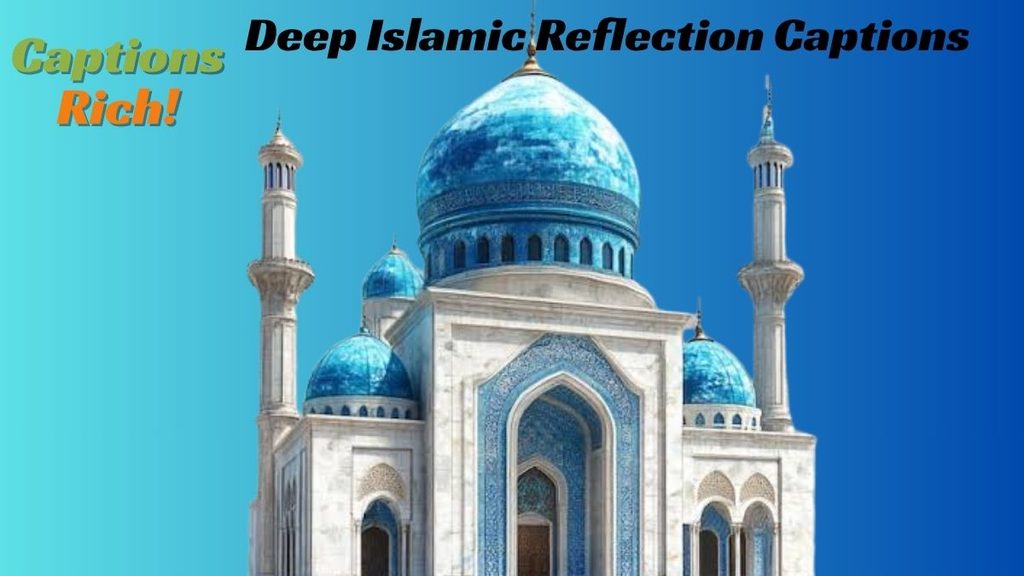Deep Islamic Reflection Captions